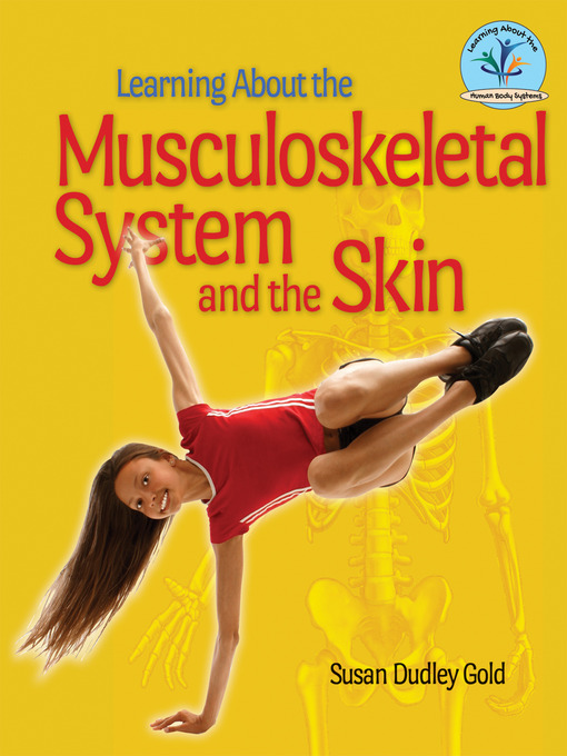 Title details for Learning About the Musculoskeletal System and the Skin by Susan Dudley Gold - Wait list